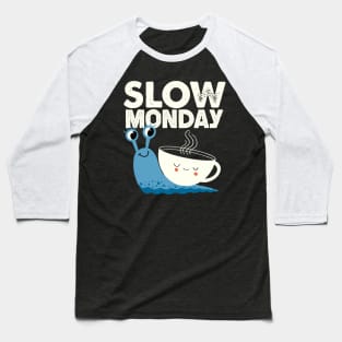 Slow monday Baseball T-Shirt